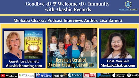 Goodbye 3D & Welcome 5D+ Immune Systems w/Akashic Records-Lisa Barnett: Merkaba Chakras Podcast #50