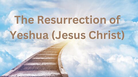 The Resurrection of Yeshua (Jesus Christ) ∞Thymus: Channeled by Daniel Scranton