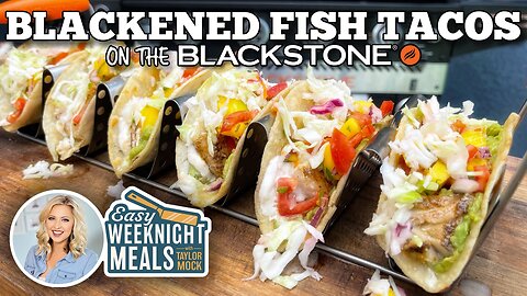 Easy Weeknight Meal: Blackened Fish Tacos | Blackstone Griddles