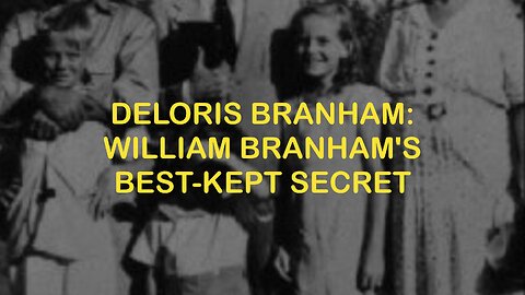 Deloris Branham: William Branham's Best-Kept Secret