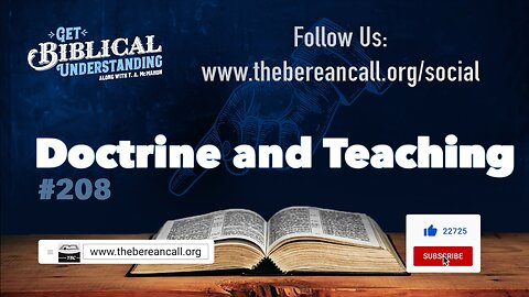 Get Biblical Understanding #208 - Doctrine and Teaching
