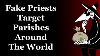 Fake Priests Target Parishes Around The World
