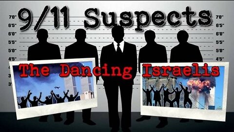 9-11 Suspects "The Dancing Israelis" By James Corbett 🛫🛬💥🏢🏢🕺✡️️