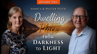 Walter & Sonica Veith - Dwelling In The Secret Place 2: From Darkness To Light