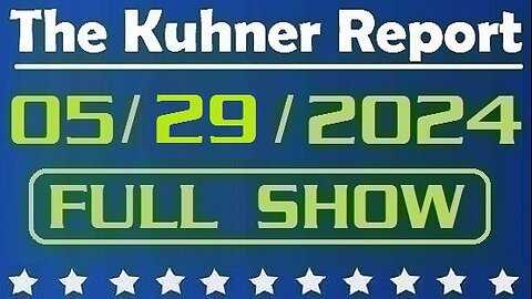 The Kuhner Report 05/29/2024 [FULL SHOW] Trump trial: Robert De Niro and Capitol police officers show up to courthouse with Biden campaign