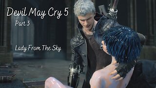 Devil May Cry 5 Part 3 - Lady From The Sky