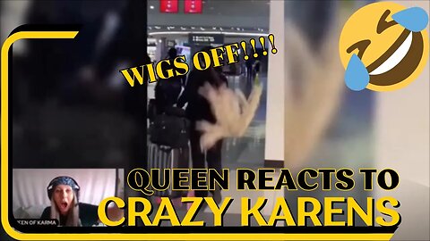 REACTING TO CRAZY KARENS FOR LOLS!