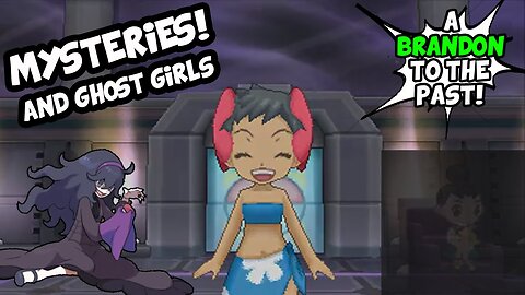 Pokemon Omega Ruby Alpha Sapphire Mysteries and New Ghost Girls! - ABrandonToThePast