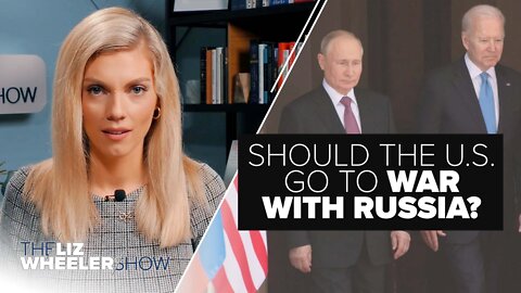Should the U.S. Go to War With Russia? | Ep. 98