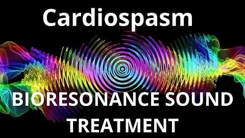 Cardiospasm _ Sound therapy session _ Sounds of nature