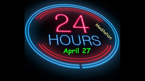 Twenty-Four Hours A Day Book– April 27 - Daily Reading - A.A. - Serenity Prayer & Meditation