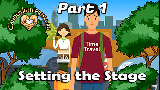 Time Travel (Part 1) - Setting the Stage