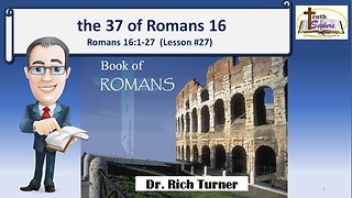 Romans 16:1-27 – The 37 of Romans Chapter 16