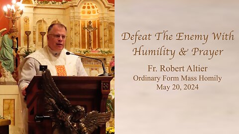 Defeat The Enemy With Humility & Prayer