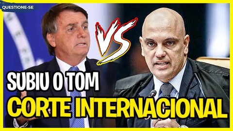 BOLSONARO SOBE O TOM // Vai à corte internacional contra Alexandre! // Renato Barros