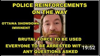 BREAKING - Warning- Large police reinforcements heading to Ottawa - Mass arrests imminent