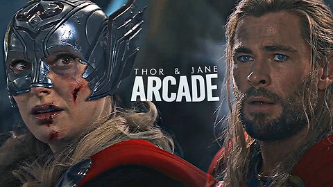 Thor & Jane || Arcade [Love And Thunder] (click link description)