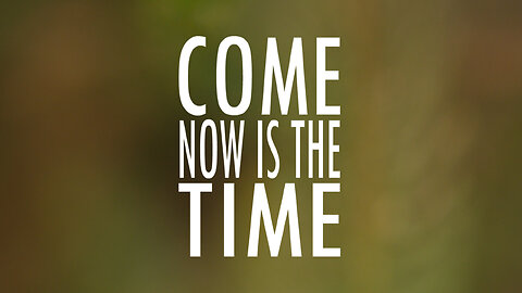 Come Now Is The Time To Worship | Lyrics