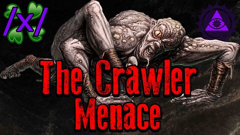 The Crawler Menace | 4chan /x/ Innawoods Greentext Stories Thread