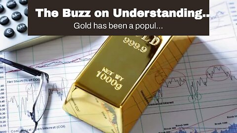 The Buzz on Understanding the Risks of Investing in Gold