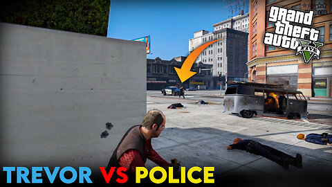 TREVOR VS POLICE I GTAV GAMEPLAY