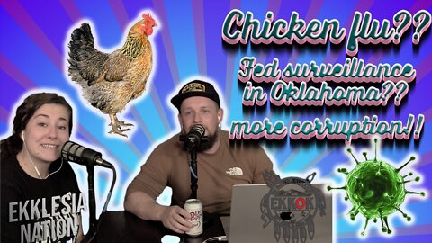 BIRD FLU IN OKLAHOMA CAUSING FEDERAL SURVEILLANCE?? AND MORE CORRUPT GOVERNMENT | EKKLESIA NATION