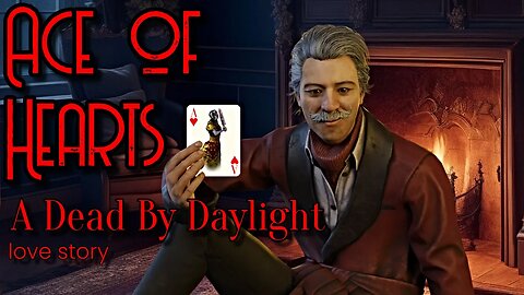 Ace of Hearts - A Dead By Daylight Love Story