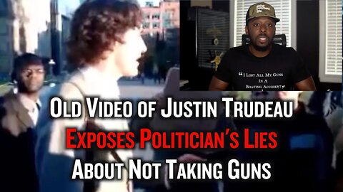 Old Video of Justin Trudeau Exposes Politician's Lies About Not Banning Guns