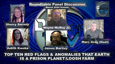 Panel discussion: Top Ten red flags we are living in a prison planet, a loosh farm system! DTV
