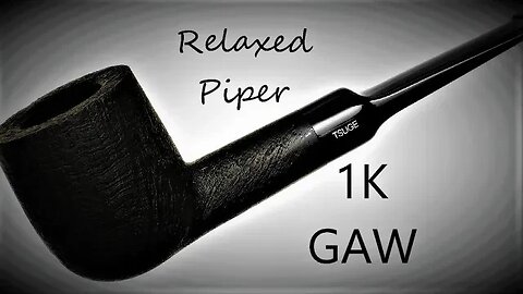 1K Channel Give-A-Way & Some Needed Advice #gaw #tsugepipes #tasting23 #giveaway #ytpc #briarpipes