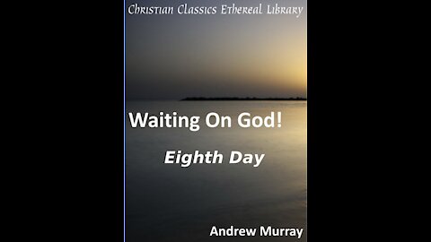 8 Waiting on God, Eighth Day