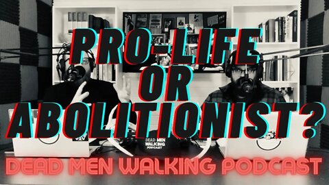 Dead Men Walking Podcast with The Liberator Podcast from Free The States: Pro-Life or Abolitionist?