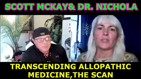SCOTT MCKAY 4/23/22 - TRANSCENDING ALLOPATHIC MEDICINE,THE SCAN