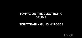 TONY’Z ON THE ELECTRONIC DRUMZ - NIGHTTRAIN (GUNS N’ ROSES)