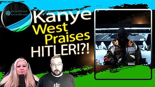 Ep#223 Kanye West Praises Hitler | We're Offended You're Offended Podcast