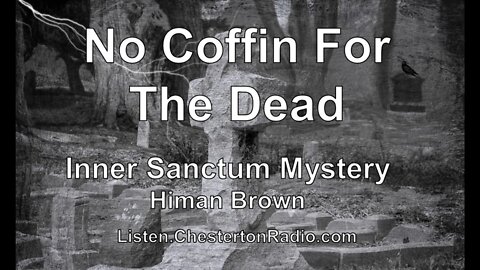 No Coffin For The Dead - Inner Sanctum Mystery