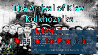 The Arrival of Kiev Kolkhozniks: Level 3 - Russian-to-English