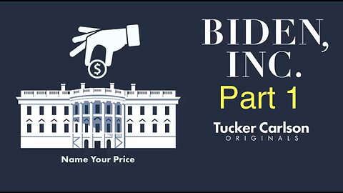 Tucker Carlson Originals: Biden Inc. Pt. 1