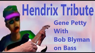 Jimi Hendrix Tribute 1 | Gene Petty Guitar | Bob Blyman Bass