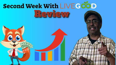 LiveGood -My Second Week Review