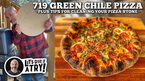 719 Green Chile Pizza + Tips for Cleaning Your Pizza Stone