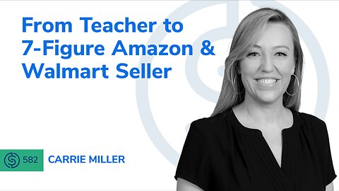 From Teacher to 7-Figure Amazon & Walmart Seller | SSP #582
