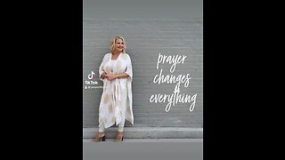 Prayer changes everything!