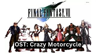 "Crazy Motorcycle" (FFVII OST 29)