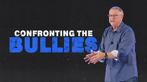Confronting the Bullies | Tim Sheets
