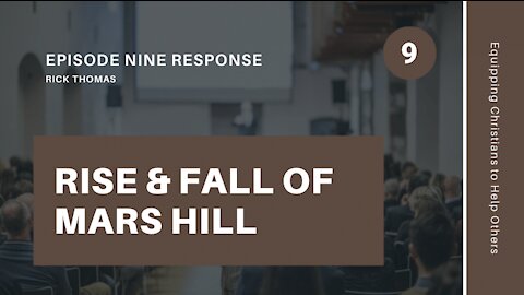 Response to The Rise and Fall of Mars Hill, Episode 9