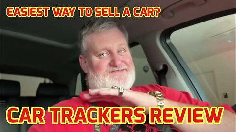CAR TRACKERS, THE EASIEST WAY I'VE EVER SOLD A CAR