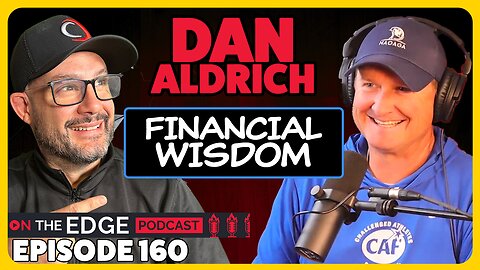 E160: Financial Freedom & Overcoming Adversity with Dan Aldrich