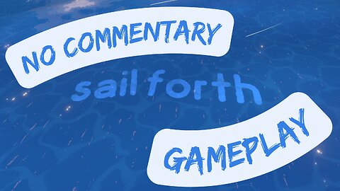 Trying out a cute little indie game (Sail Forth)