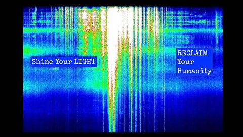 Schumann Resonance SHINE the LIGHT - CLAIM Your Humanity